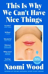 This Is Why We Can't Have Nice Things - Naomi Wood