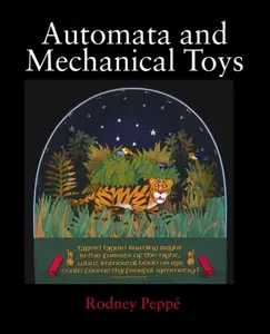Automata and Mechanical Toys - Rodney Peppe