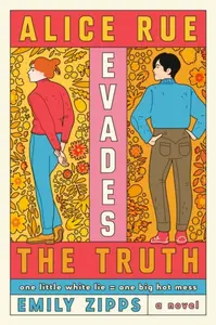 Alice Rue Evades the Truth - Emily Zipps