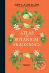 Atlas of Botanical Fragrance - Jean-Claude Ellena - kniha z kategorie Biologie