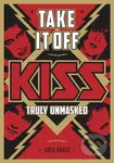 Take It Off! (KISS Truly Unmasked) - Greg Prato - kniha z kategorie Umění, design a architektura