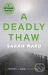 A Deadly Thaw - Sarah Ward