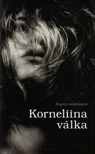 Korneliina válka (poškozená) - Regina Andrásová