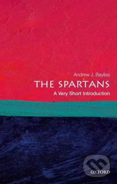 The Spartans (A Very Short Introduction) - Andrew J. Bayliss - kniha z kategorie Historie