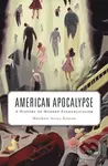 American Apocalypse (A History of Modern Evangelicalism) - kniha z kategorie Filozofie