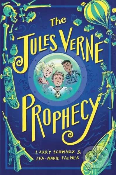 The Jules Verne Prophecy - Iva-Marie Palmer, Larry Schwarz - kniha z kategorie Pro děti