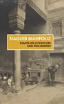 Essays on Literature and Philosophy - Mahfouz Naguib
