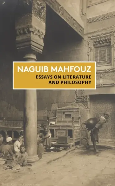 Essays on Literature and Philosophy - Mahfouz Naguib