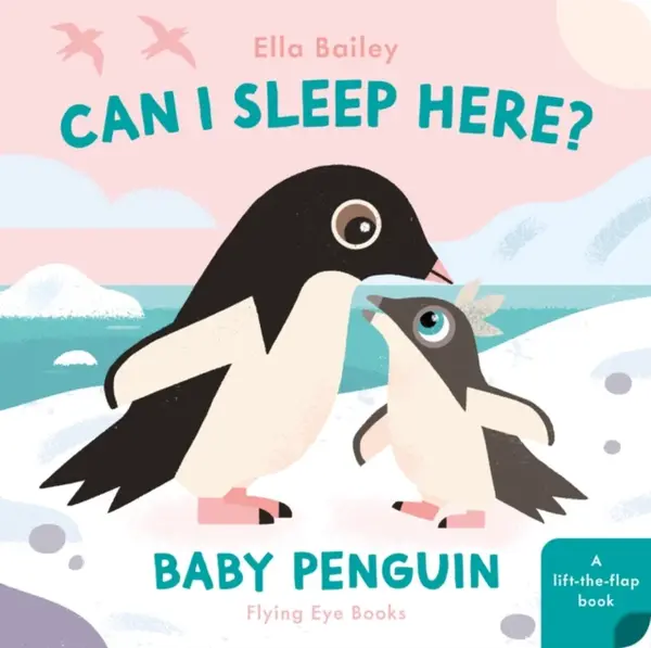Can I Sleep Here? Baby Penguin - Ella Bailey
