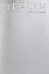 INVADER: In Conversation with Hans Ulrich Obrist - Hans Ulrich Obrist