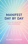 Manifest Day by Day - Alanis Cooper