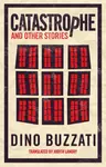 Catastrophe and Other Stories - Dino Buzzati