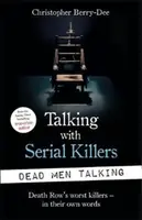 Talking with Serial Killers: Dead Men Talking - Christopher Berry-Dee