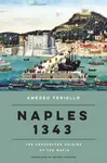 Naples 1343 - Antony Shugaar, Amedeo Feniello