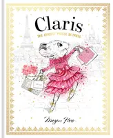 Claris: The Chicest Mouse in Paris - Megan Hess
