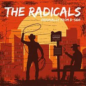 The Radicals (originally from B-side) – The Radicals