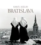 Bratislava - Karol Kállay - kniha z kategorie Historie