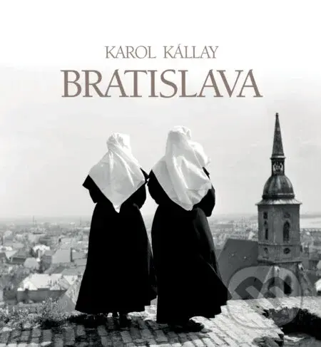 Bratislava - Karol Kállay - kniha z kategorie Historie