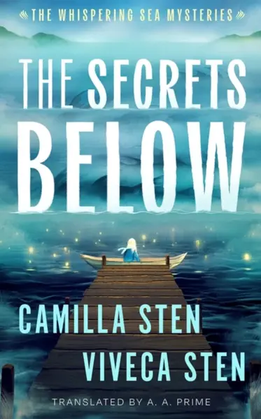 The Secrets Below - Viveca Sten, Camilla Sten
