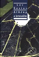 Athény a Jeruzalém - Lev Šestov - kniha z kategorie Filozofie