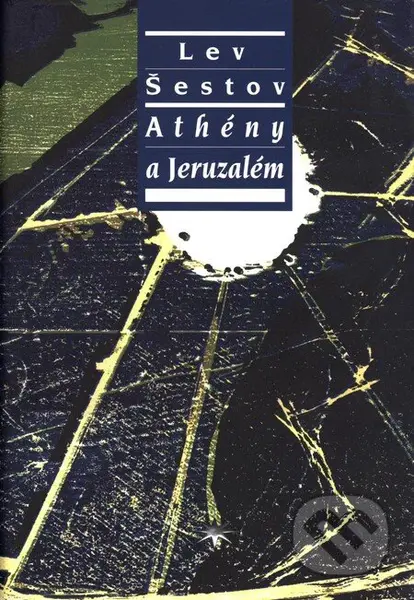 Athény a Jeruzalém - Lev Šestov - kniha z kategorie Filozofie