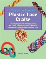 The Little Book of Plastic Lace Crafts - Yonatan Setbon