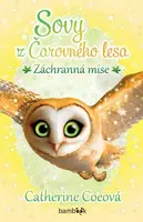Sovy z Čarovného lesa 2 - Záchranná mise - Catherine Coe