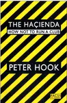 The Hacienda - Peter Hook