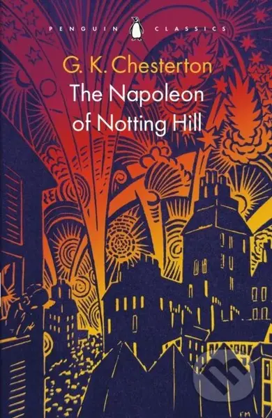 The Napoleon of Notting Hill - G K Chesterton - kniha z kategorie Společenská beletrie