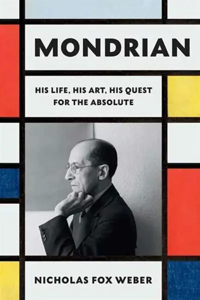 Mondrian - Nicholas Fox Weber