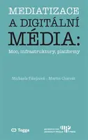 Mediatizace a digitální média - Martin Charvát, Michaela Fikejzová