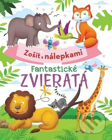 Fantastické zvieratá (Zošit s nálepkami) - kniha z kategorie Omalovánky, vystřihovánky, papír