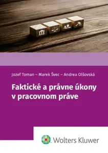 Faktické a právne úkony v pracovnom práve - Jozef Toman
