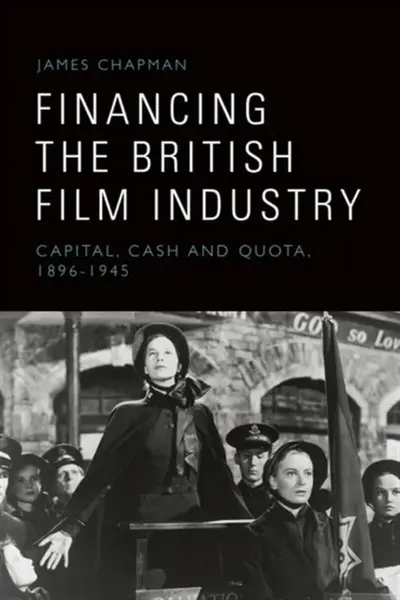 Financing the British Film Industry - James Chapman