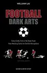 Football Dark Arts: - William Lai