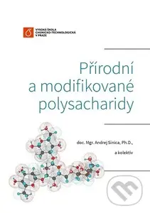 Přírodní a modifikované polysacharidy - Andrej Sinica