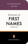 The Penguin Dictionary of First Names - David Pickering