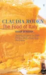 The Food of Italy - Claudia Roden