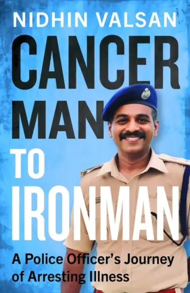 Cancerman to Ironman - Nidhin Valsan