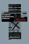 Errand into the Wilderness of Mirrors - Michael Graziano