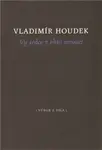 Vy srdce v ohni mroucí (poškozená) - Vladimír Houdek