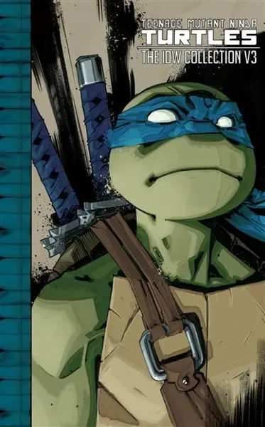 Teenage Mutant Ninja Turtles: The IDW Collection Volume 3 - Brian Lynch, Kevin Eastman, Waltz Tom