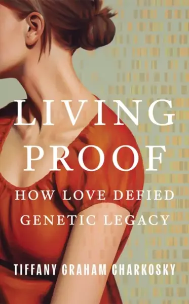 Living Proof - Tiffany Graham Charkosky