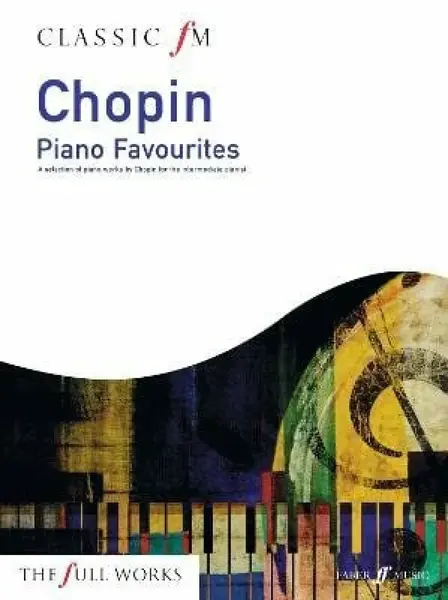 Classic FM: Chopin Piano Favourites - Chopin Fryderyk