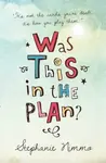 Was This in the Plan? - Stephanie Nimmo