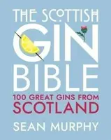 The Scottish Gin Bible - Sean Murphy