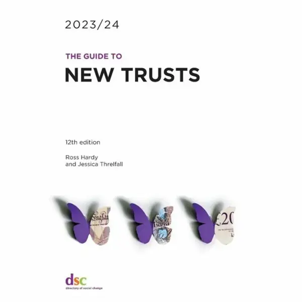 The Guide to New Trusts 2023/24 - Jessica Threlfall, Ross Hardy