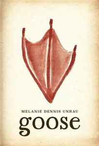 Goose - Melanie Dennis Unrau