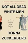 Not All Dead White Men - Donna Zuckerberg
