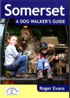 Somerset a Dog Walker's Guide - Roger Evans